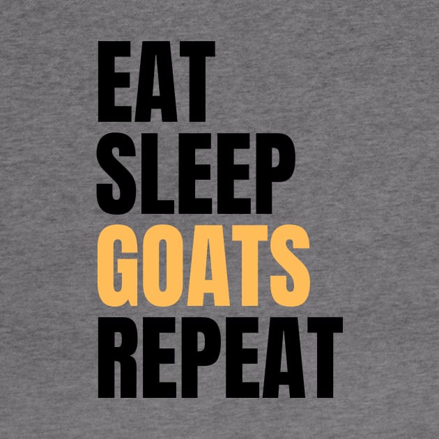 Eat Sleep Goats Repeat by Nice Surprise